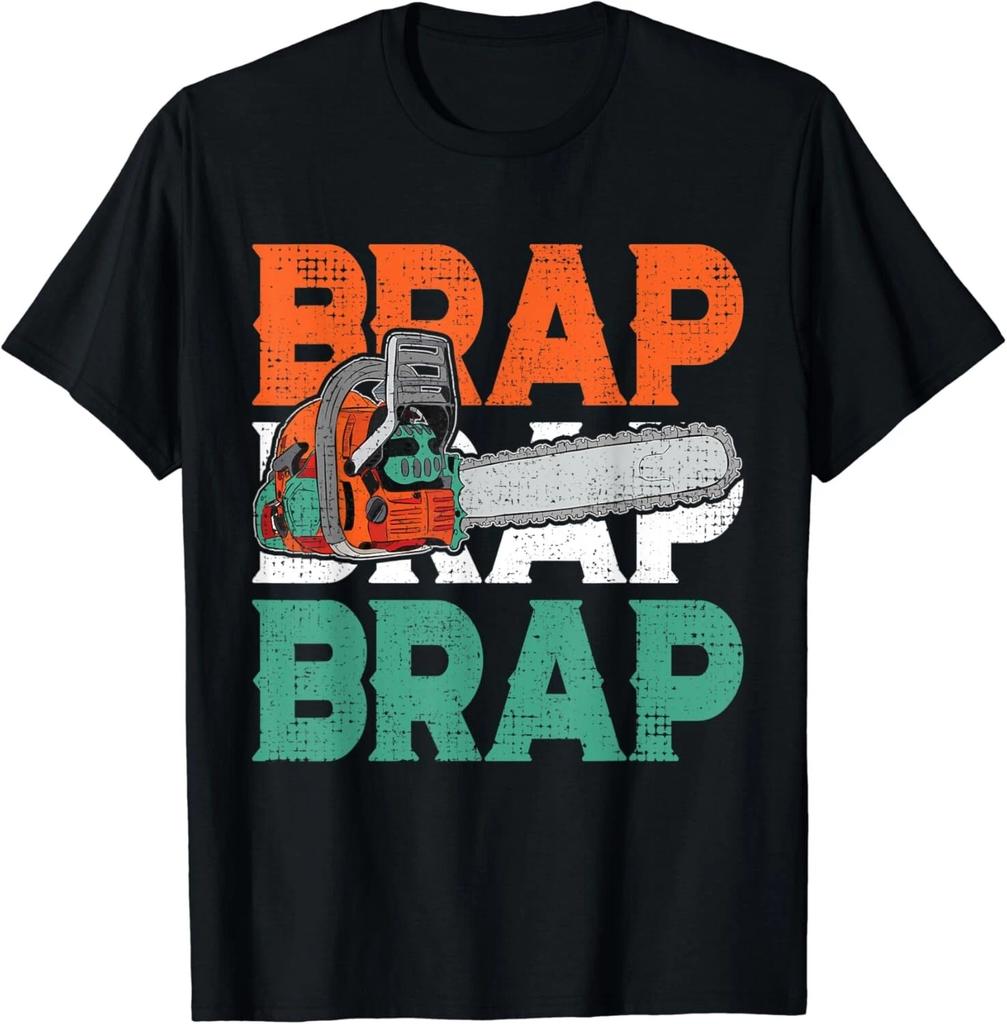 Lumberjack Chainsaw Sound Brap Brap Forest Funny Woodworker Gift Unisex T-Shirt