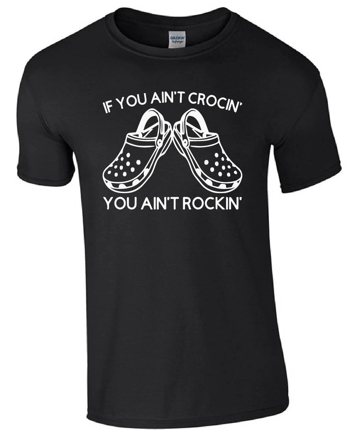 If You Ain t Crocin You Ain t Rockin Funny Gift Kids/Adults Top T-shirt XL