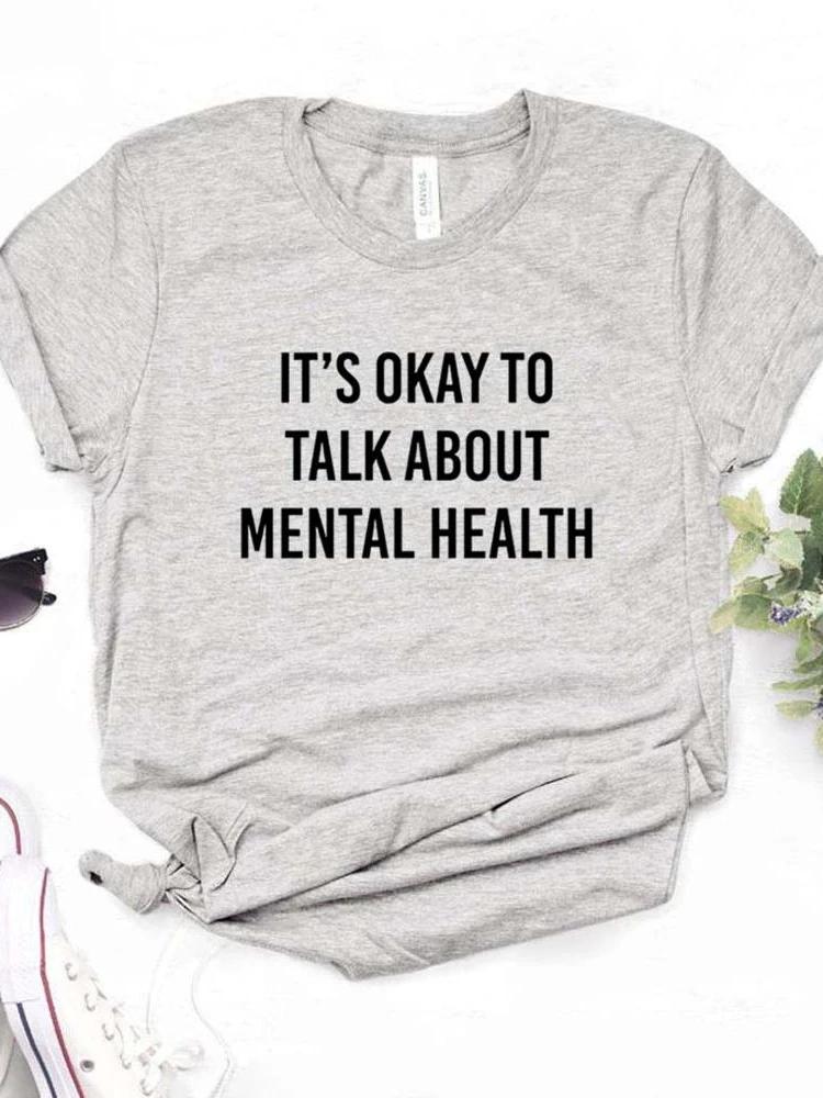 Women T Shirt It's Okay To Talk About Mental Health Letter Print Tshirt Women Short Sleeve O Neck Loose T-shirt Ladies Tee Shirt