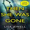 Then She Was Gone by Lisa Jewell Paperback Book 9781784756253