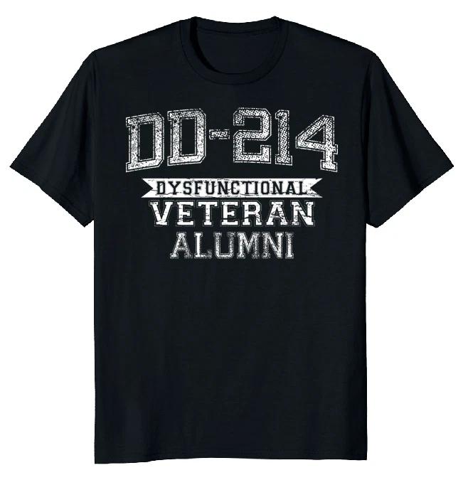 NEW LIMITED DD-214 Alumni Dysfunctional Veteran Novelty Tee M-3XL Fast Shipping L