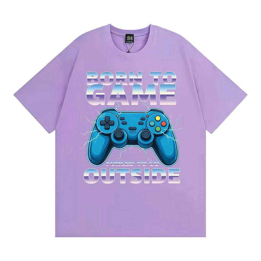 Born To Game Forced To Be Outside Funny Gamer Tee Shirt Men Women Fashion Humor Vintage Tshirts Cotton Casual Oversized Tshirt