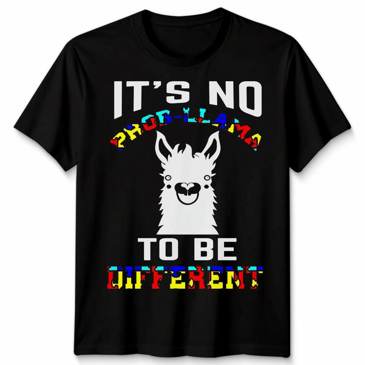 It S Not Probllama To Be Different Autism Awareness TTshirt Autism Love 4XL