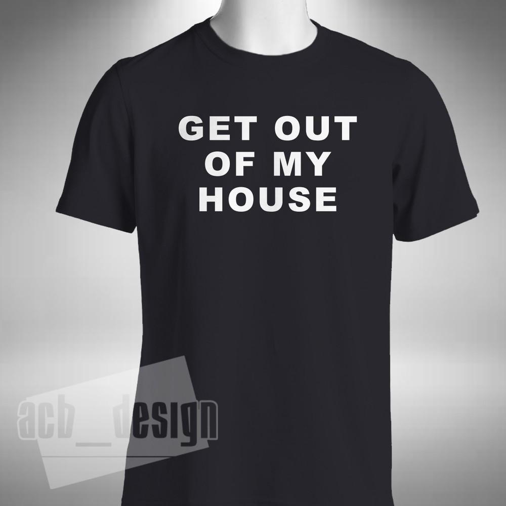 Get Out Of My House T-Shirt Two and a Half Men Inspired Sizes Small To 5XL