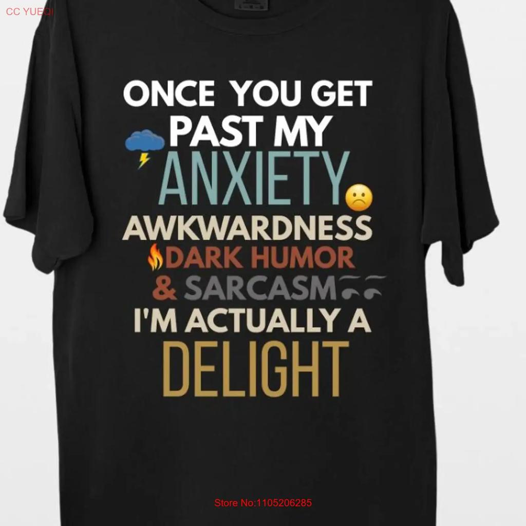 Once You Get Past My Anxiety Awkwardness Dark Humor Funny T Shirt Unisextal Health Sarcasm Introvert Attitude Quote Vintage Casual
