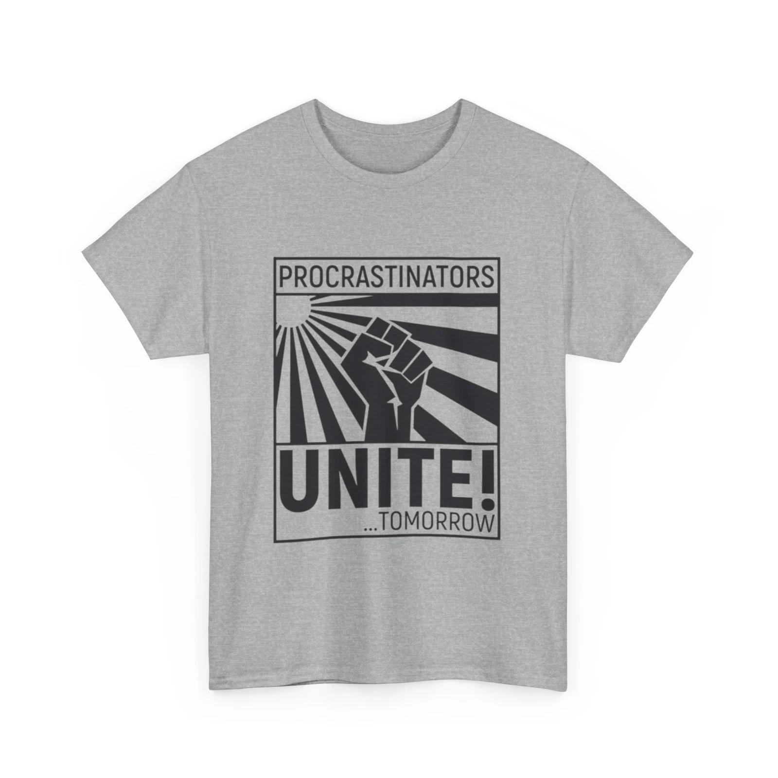 

Procrastinators Unite! Tomorrow T-Shirt | Procrastinators Unite Shirt L