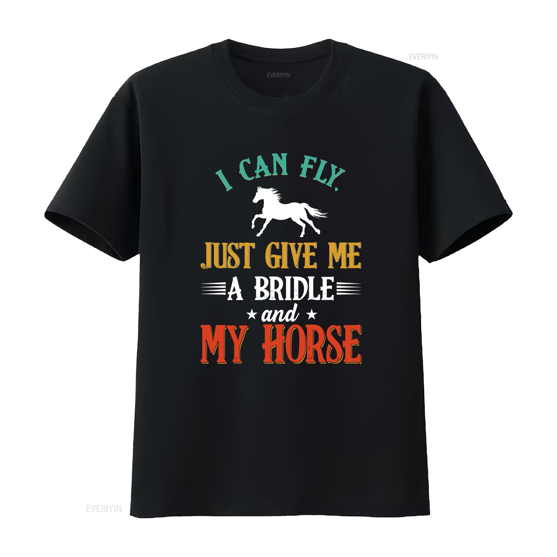 

Horse T Shirt I Can Fly Just Give Me A Bridle And My Lover Rider Owner HOR049F01 vintage Washed Stretched Slightly Versatile 4XL