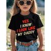 European Sizes Children Girls' Fun "Yes, I Look Like My Dad" T-Shirt - Soft Breathable Short Sleeve Crew Neck, Suitable for Boys and Girls