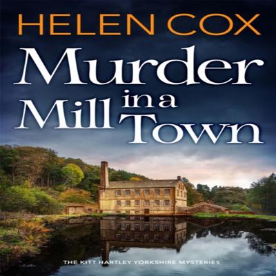 Murder In a Mill Town by Helen Cox Hardback Book 9781529421491