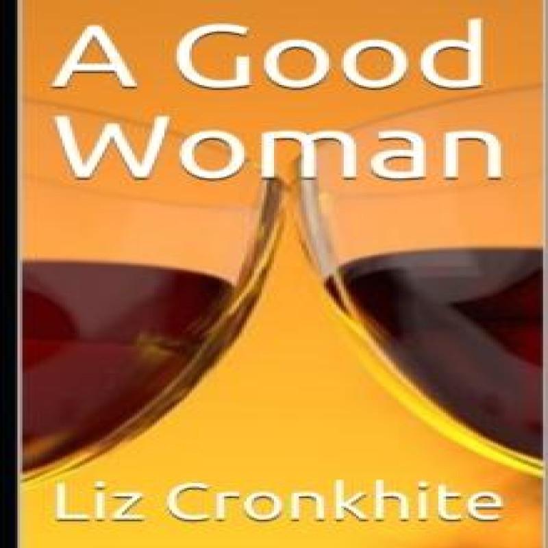 A Good Woman by Liz Cronkhite Paperback Book 9781723741388