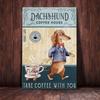 Dachshund Tin Metal Sign Coffee Poster Gift Wall Art for Cafe Kitchen Coffee Corner Coffee Pot for Men Women Xmas Gift 8x12inch