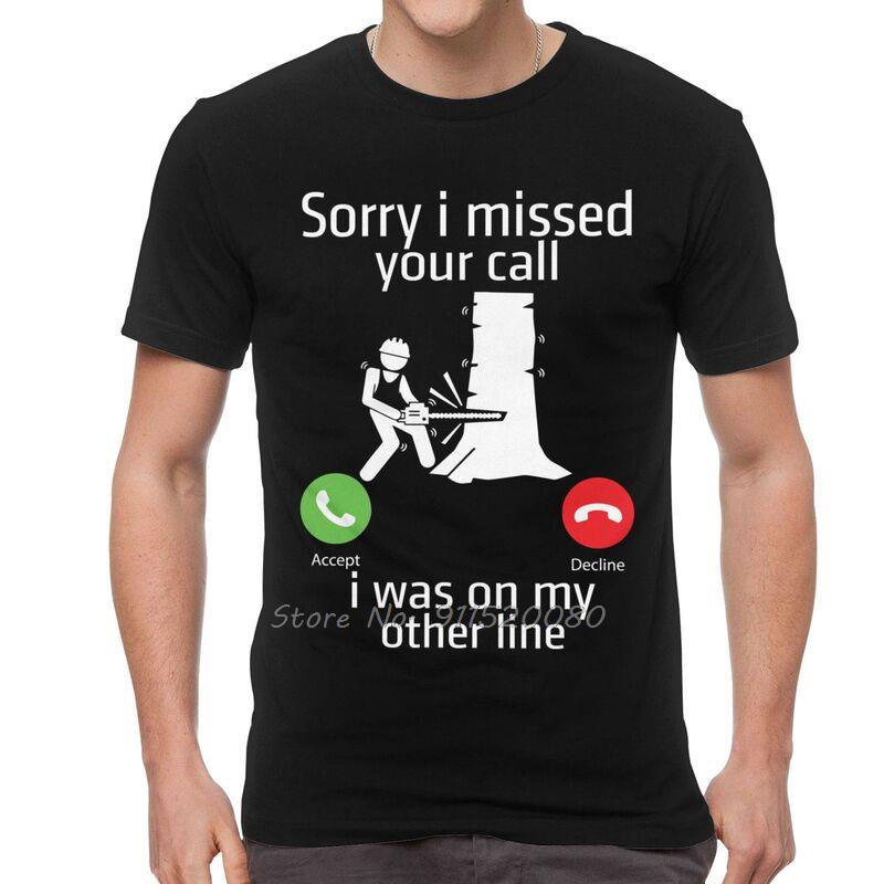 Sorry I Miss Your Call I Was On Other Line Tshirt Unisex Novelty T Shirt Short Sleeve Cotton Tshirt Tee Tops Harajuku Streetwear