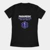 Paramedic Funny Here To Save Your Ass Not Kiss It Womens TShirt