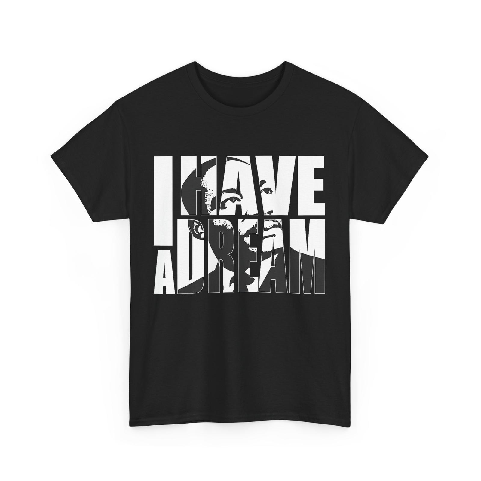 Martin Luther King Day I Have a Dream MLK Day T-Shirt XXXXL