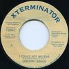 7inch Record GREGORY ISAACS  I Could Not Believe XTBATCH10 Xterminator 1993 UK Reggae Ska  Dub Used