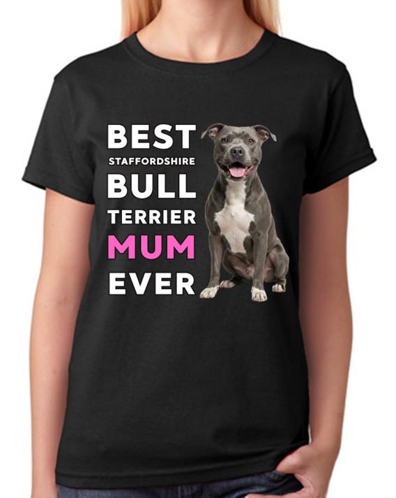 Best Staffordshire Bull Terrier Mum Ever Cute Dog Ladies T-Shirt Tee S