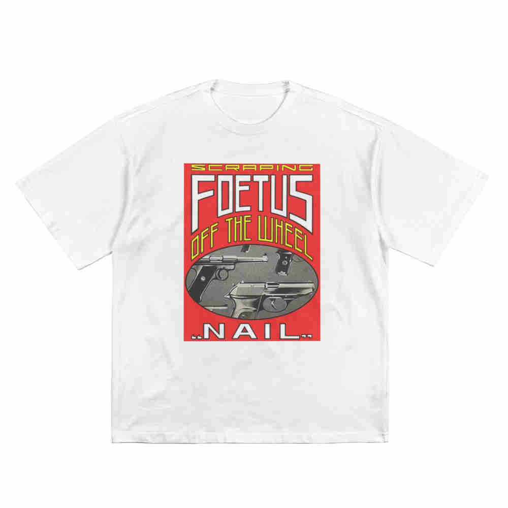 Scraping Foetus Off The Wheel Nail Short Sleeve Tee 100% Cotton T-Shirt