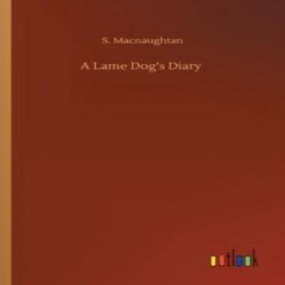 A Lame Dogs Diary by S Macnaughtan Paperback Book 9783752414875