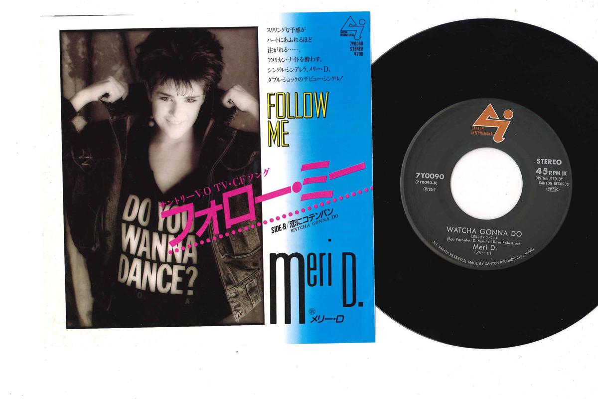 

7inch Record MERI D - Follow Me / Watcha Gonna DO 7Y0090 CANYON 1985 Japan Rock Used