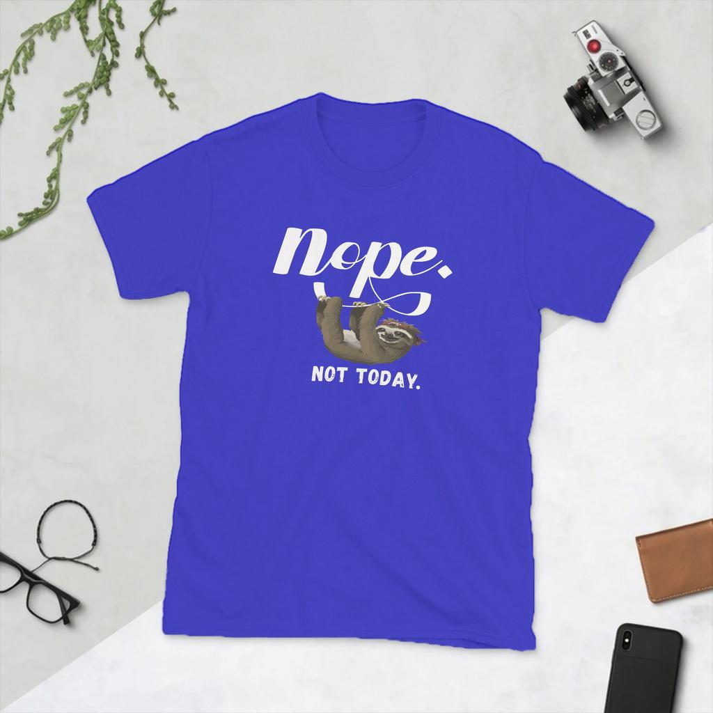 Nope Not Today Funny sloth T Shirts Unisexs 100 Cotton Funny TShirt Round Collar Tees Short Sleeve Clothes Birthday Present