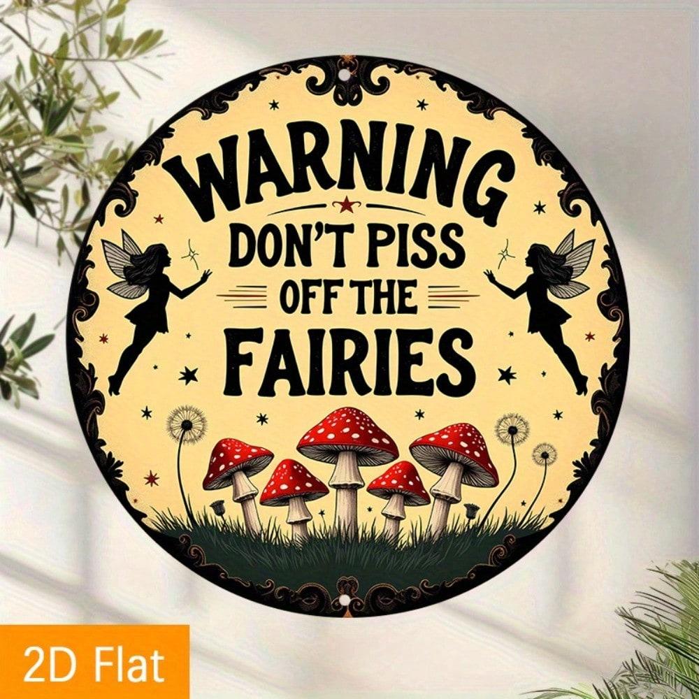 

Fairy Warning Sign Don t Off The Fairies 8 Inch Metal Plaque For Outdoor Garden 20x20 разноцветный