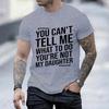 Neuheit Du kannst mir nicht sagen, was ich tun soll, du bist nicht meine Tochter Lustige T-Shirts Mode Streetwear Kurzarm Sommer T-Shirt Geschenke
