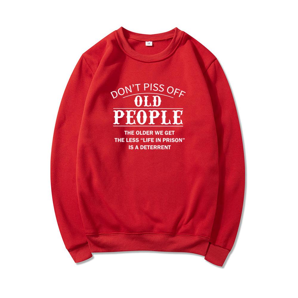Don't Piss Off Old People Sweatshirt Unisex Long Sleeve Sweatshirts Graphic Hoodies Funny Casual Pullovers Streetwear Tops