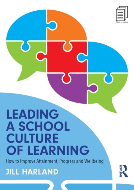 The Leading a School Culture of Learning : How To Improve Attainment, Progress and Wellbeing Book