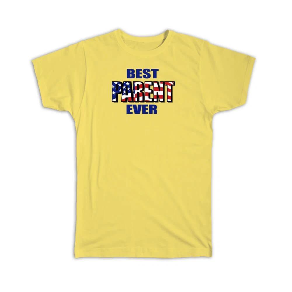 Gift T-Shirt : Best PARENT Ever Family USA Flag American Patriot 3XL