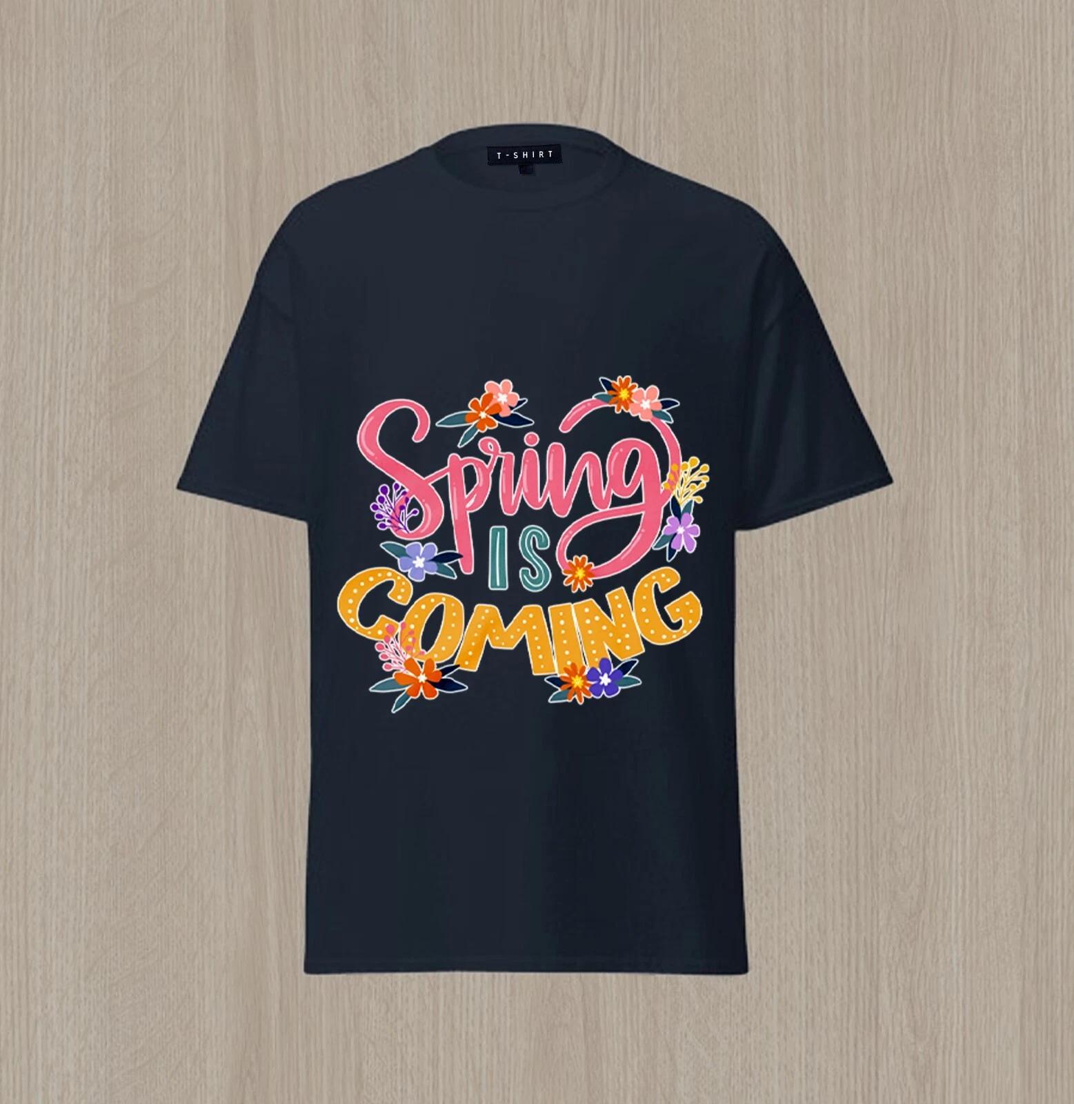 Custom Spring is Coming Graphic T-shirt Design Unisex Jersey Short Sleeve Tee L