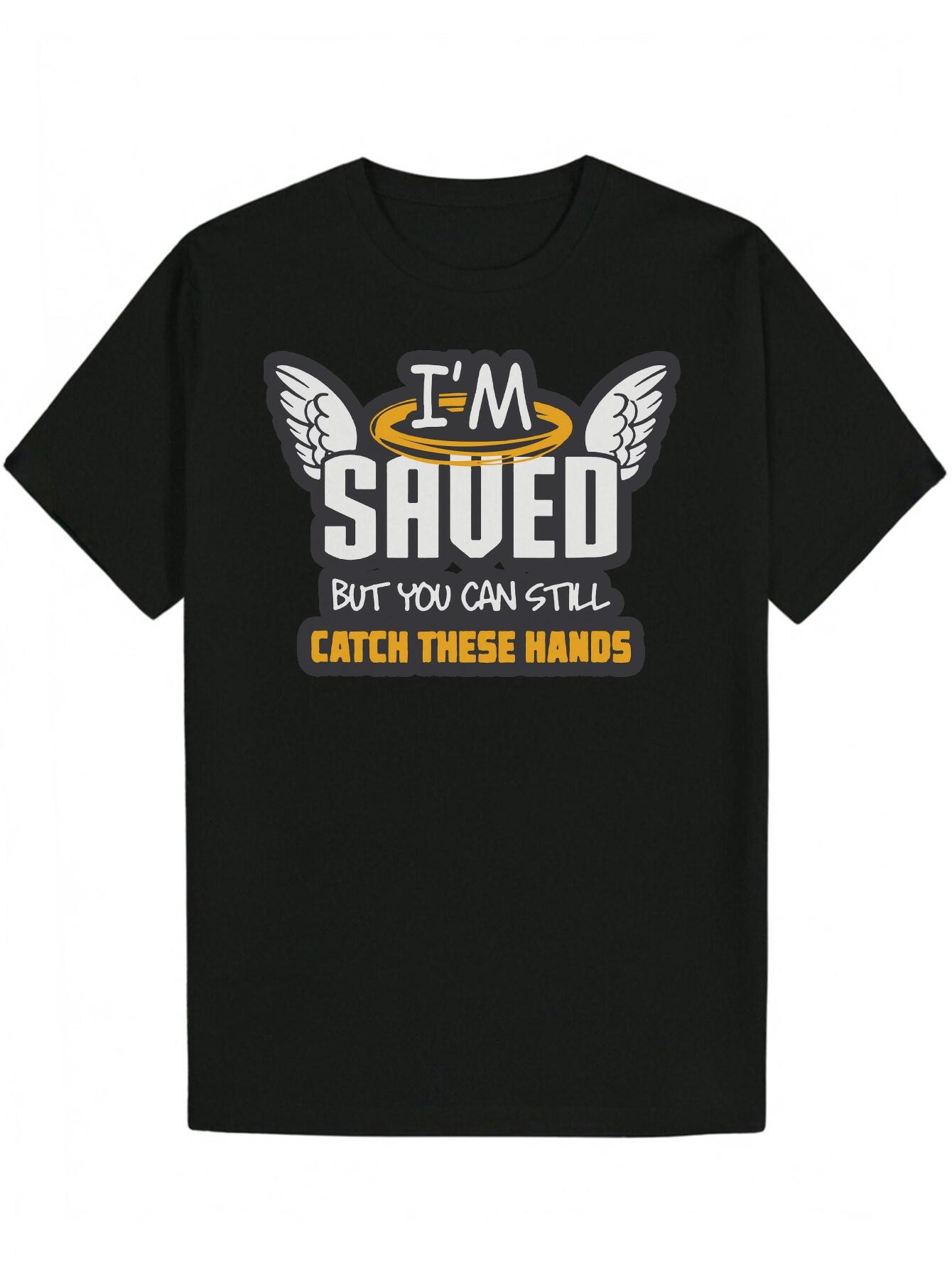 Black T-shirt with Angel Wings & I m Saved But You Can Still Catch These Hands Graphic - Casual Polyester Crew Neck Tee for Summer XL
