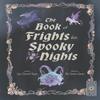 The Book of Frights for Spooky Nights by Leisa StewartSharpe... 9780711287662