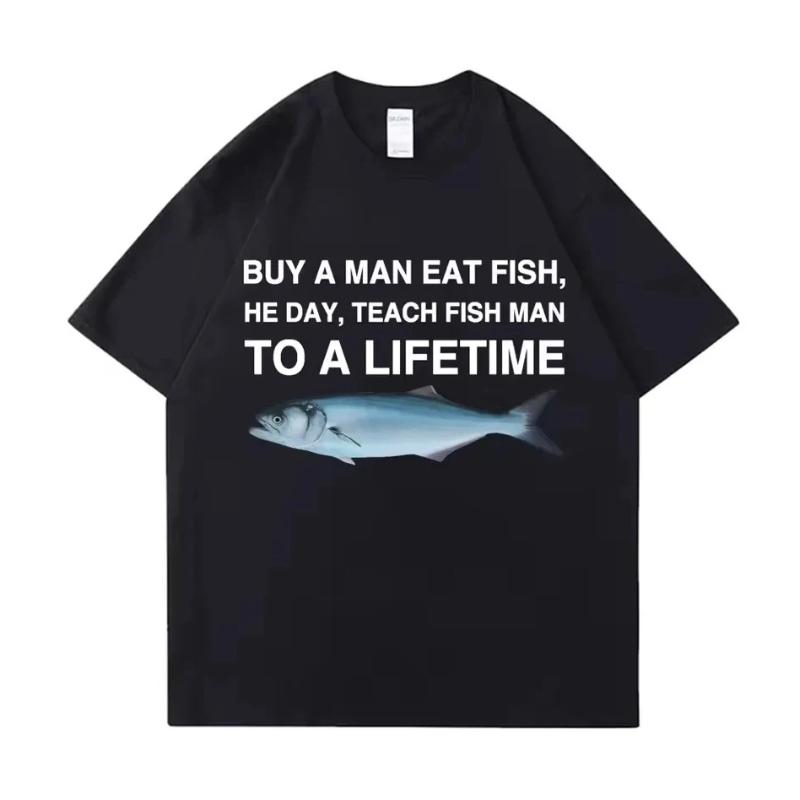 Tees Meme T-Shirt Unisex Mann Iss Fisch Tag Lehre Fisch Mann Zum Lebenslangen Lustig Lässig Baumwoll-T-Shirt Männer Frauen