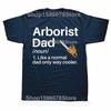 Funny Arborist Dad Funny Definition Tree Surgeon Father Climber T Shirts Humor Tee Shirt Short Sleeve Unisex Loose Clothing