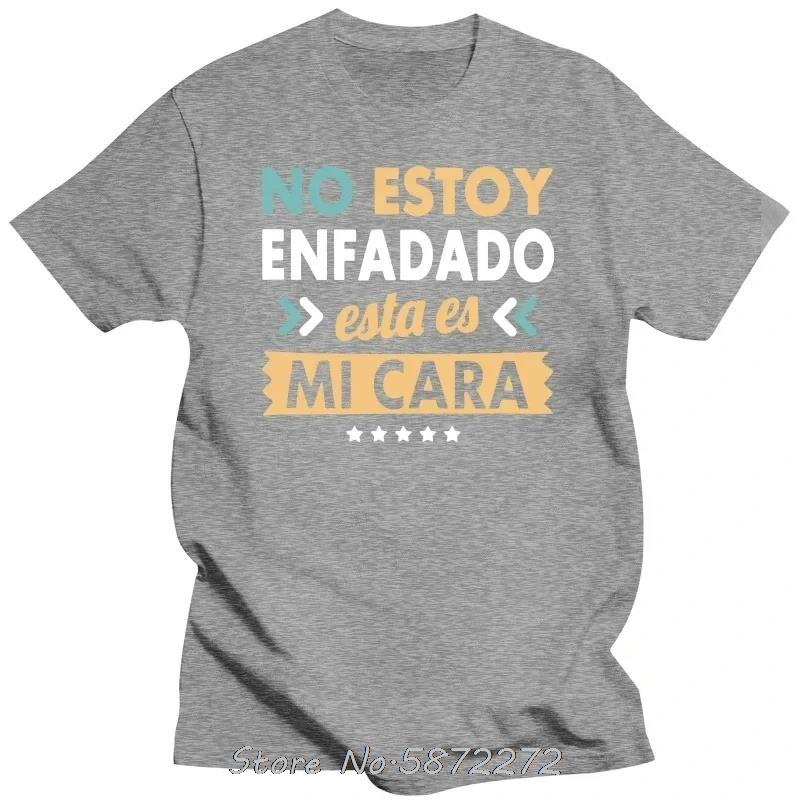 Spanish Text Funny Phrase Im Not Angry Its My Face Lettering Print Summer Cotton Tshirt Oversized Unisex Tshirt Men Clothing