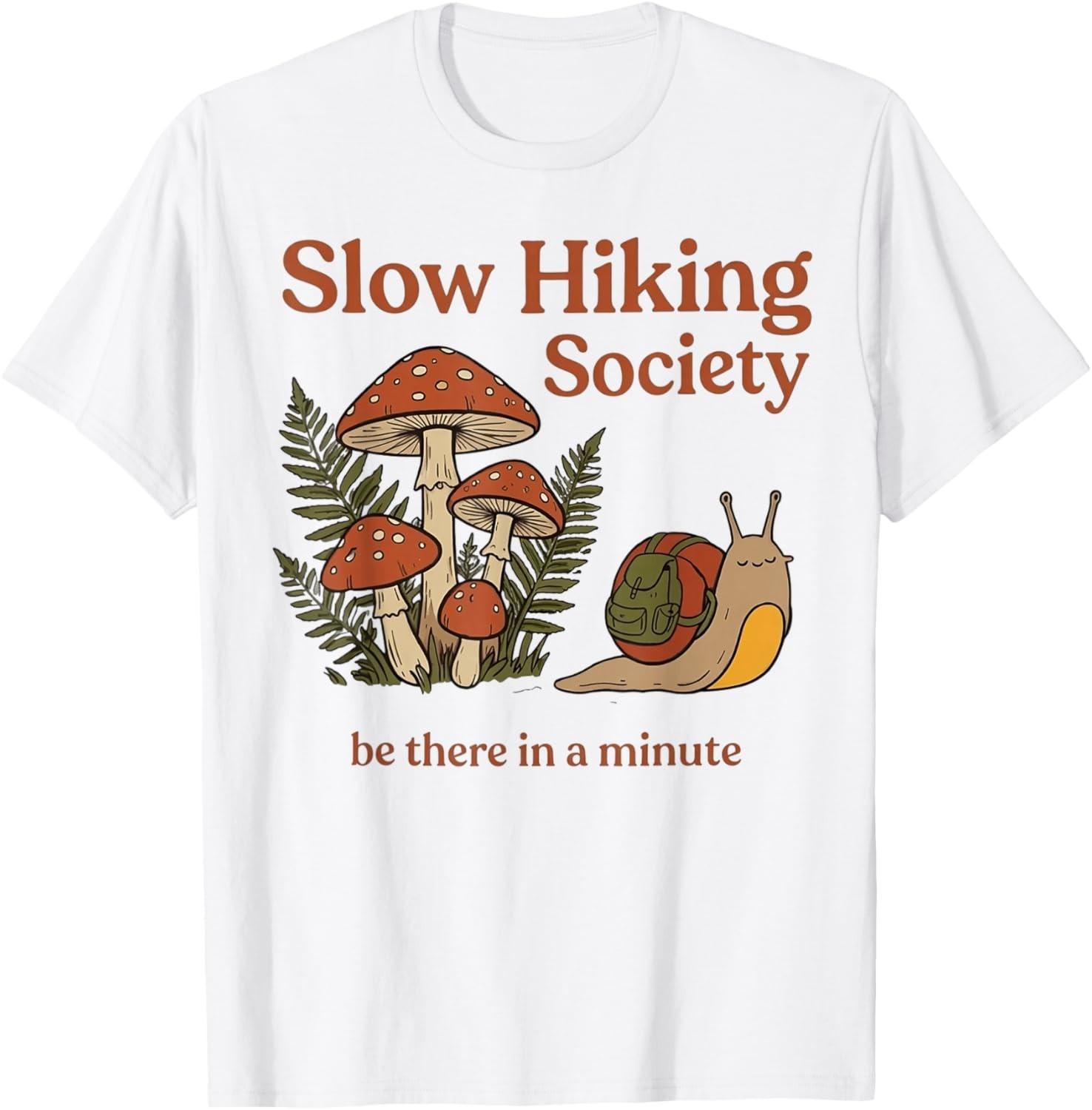 Slow Hikers Society Be There in A Minute Snail Hiking Unisex T-Shirt S