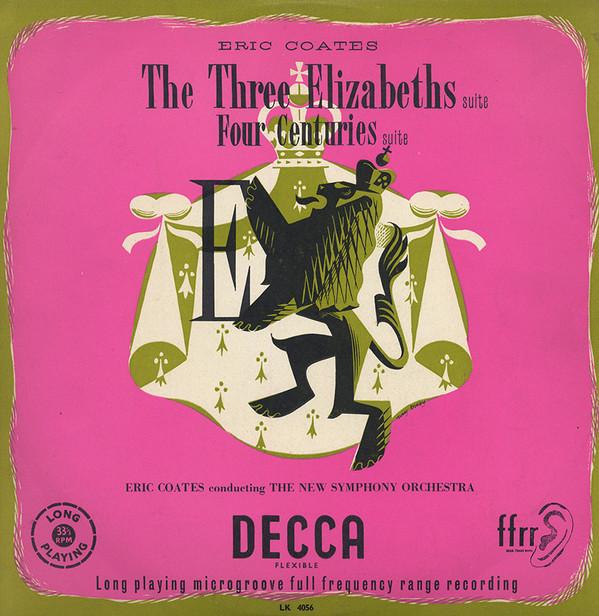 

LP Record ERIC COATES THE NEW SYMPHONY ORCH The Three Elizabeths Suite Four C LK4056 Decca UK Classical Used