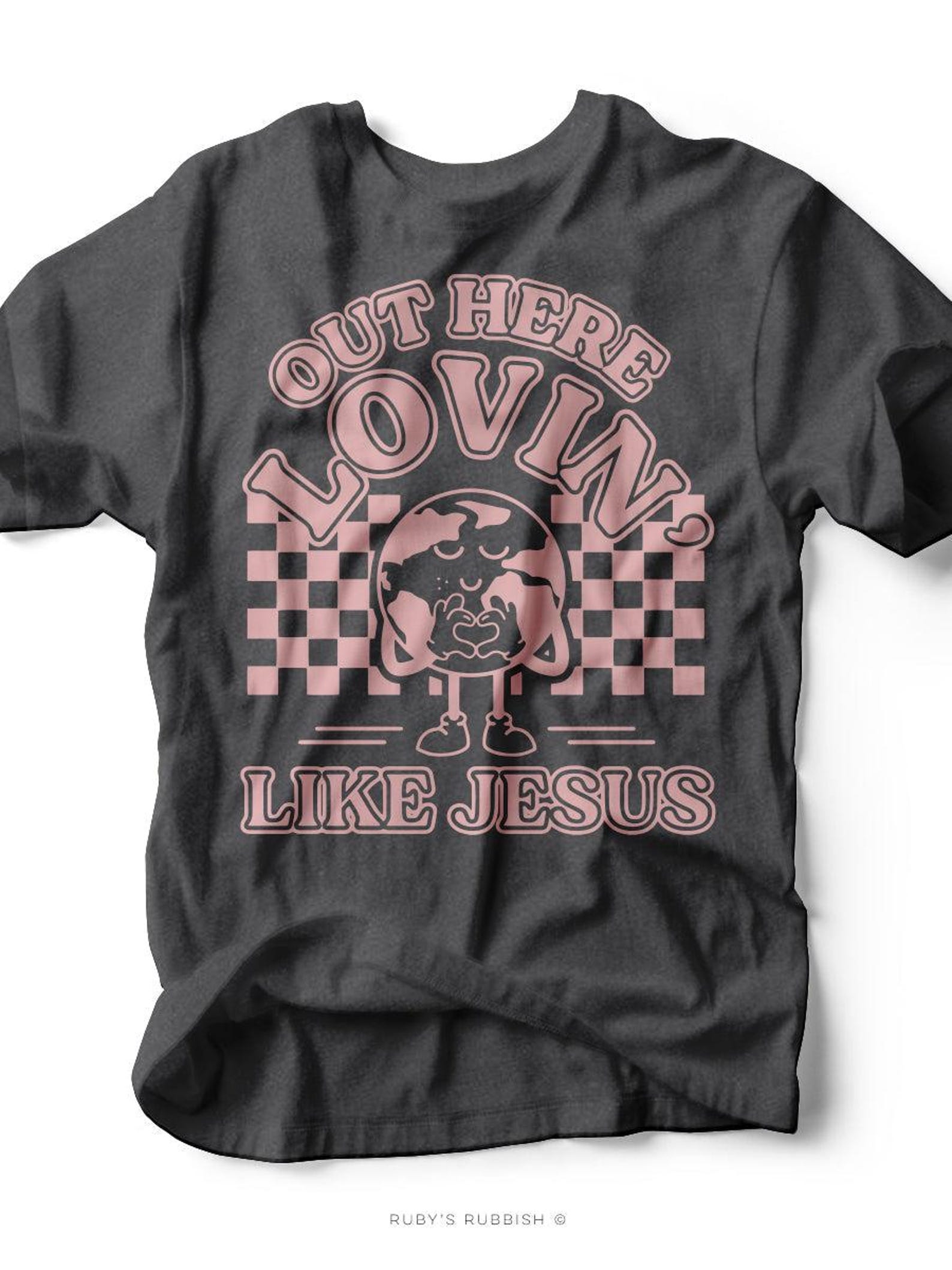 Out Here Lovin Like Jesus | Scripture T-Shirt | Ruby s Rubbish® 3XL
