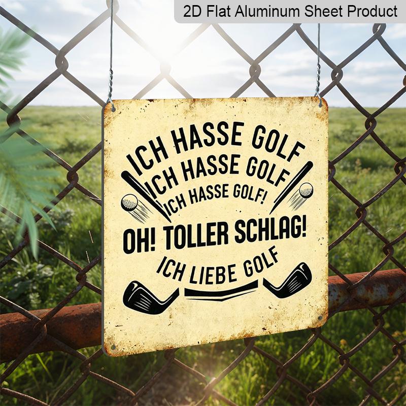 2D Flat - 1pc Vintage German Golf Quote Aluminum Plaque, "Ich Hasse Golf... Oh Toller Schlag! Ich Liebe Golf" Funny Golf Lettering Sign, Retro