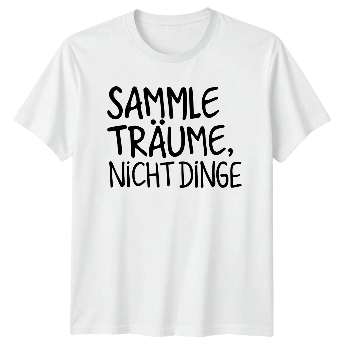 Sammle Traume Nicht Dinge T-Shirt German Saying Gift For Him And Her S