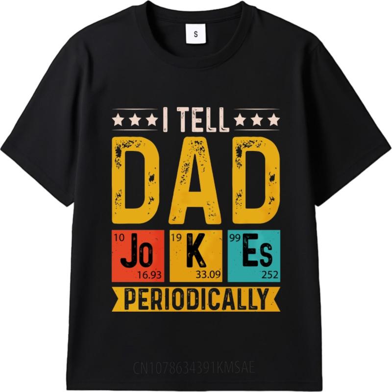 Unisex Tshirt Breathable For Men Short Sleeve Tshirt Unisex I Tell Dad Jokes Periodically Hiphop Boys Tees Trendy Tshirt