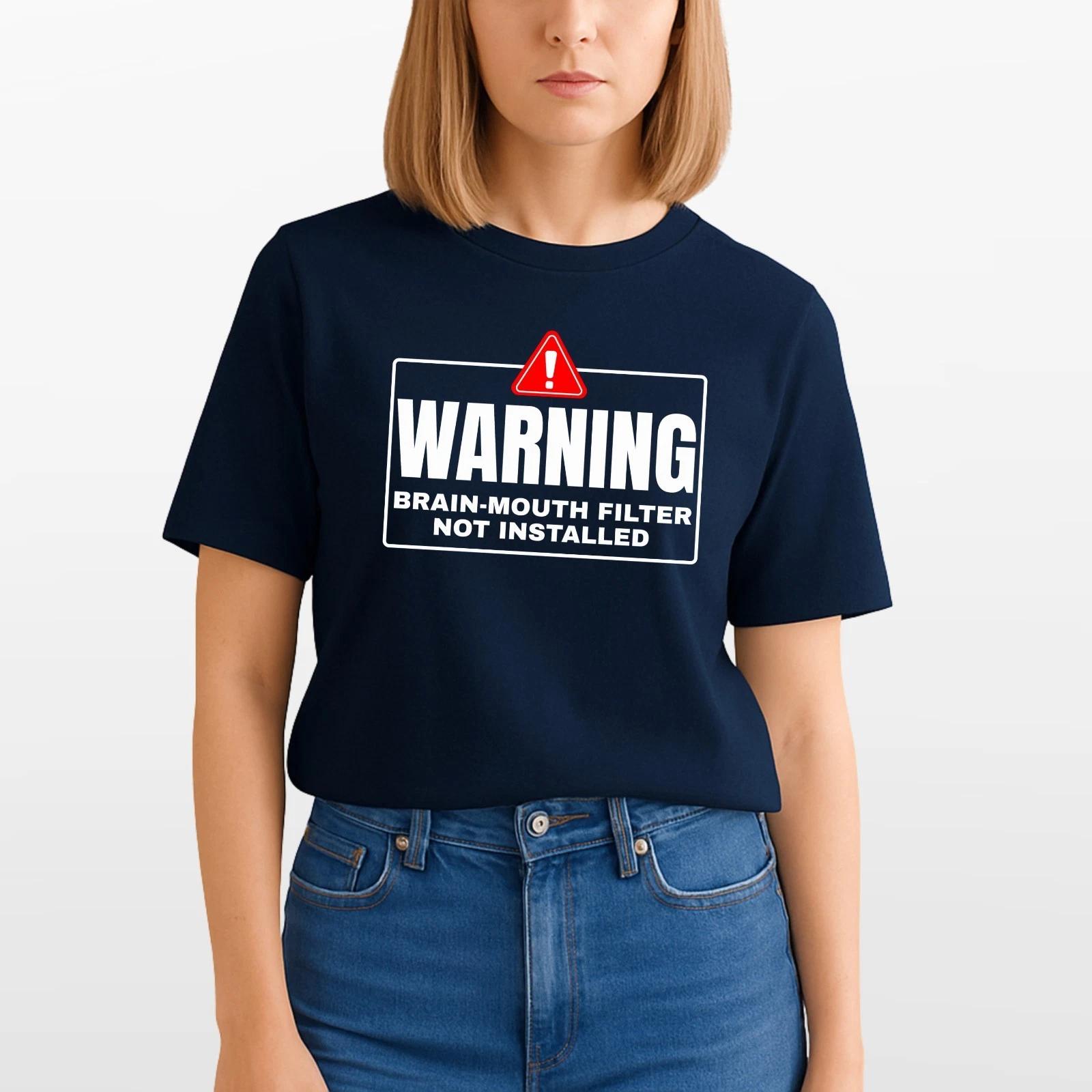 

Warning Brain Mouth Filter Not Installed T-Shirt-Funny Meme Trendy Unisex Tee XXL