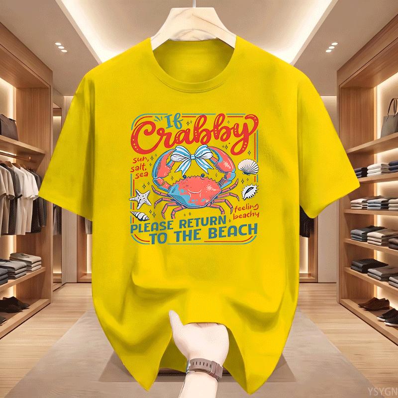 If Crabby Please Return To The Beach Feeling Beachy T Shirts For Unisex Cotton Creative Tshirts Tee Shirt Short Sleeve Clothing