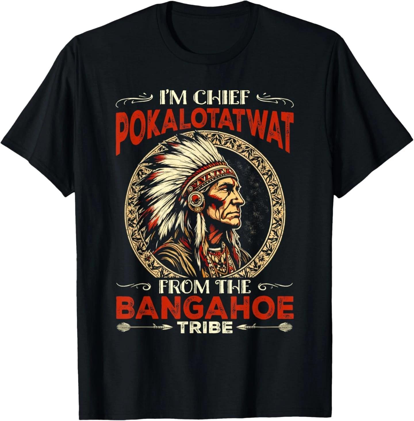 Indigenous I m Chief Pokalotatwat from The Tribe T-Shirt XL