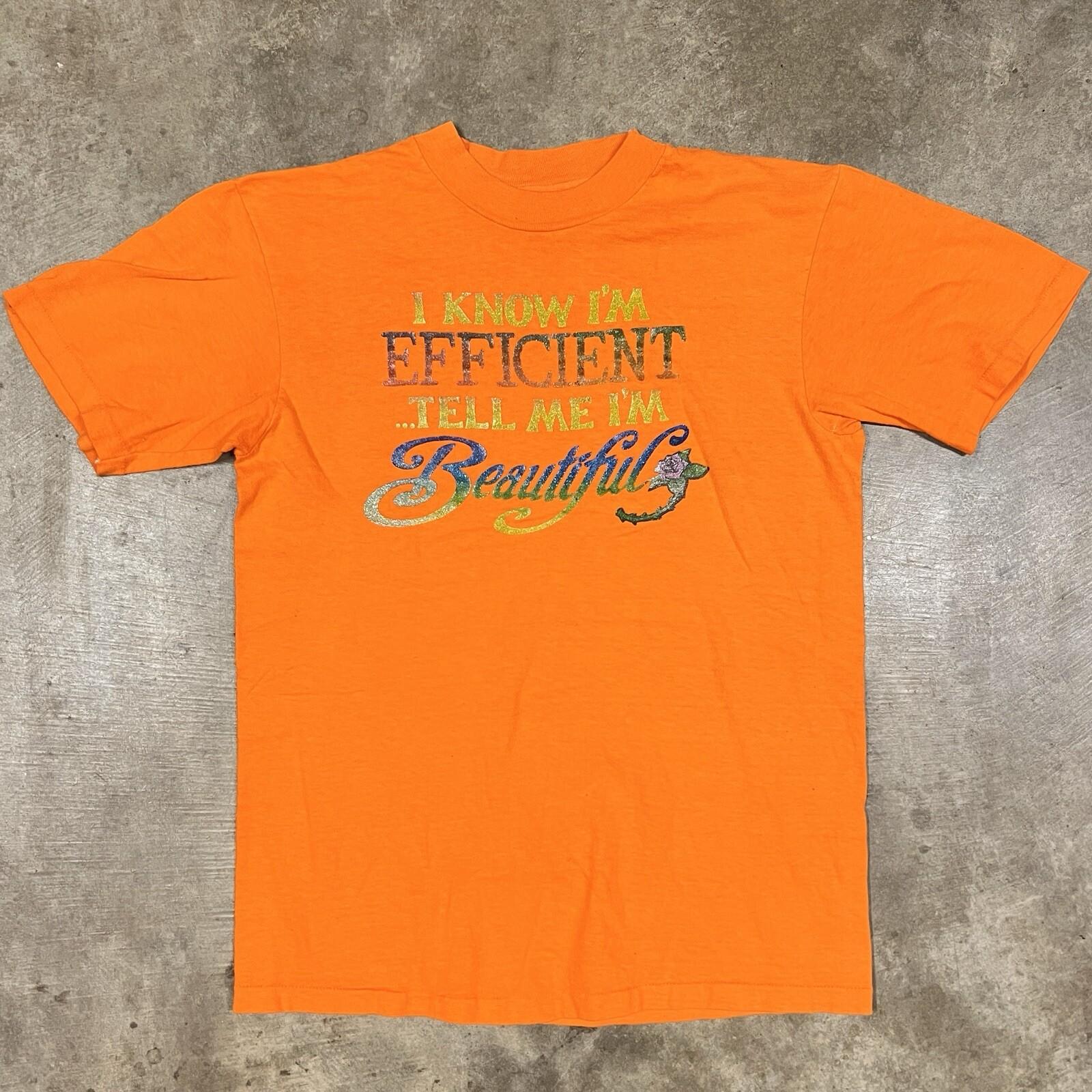 VTG T Shirt I Know Im Efficient Tell Me Im Beautiful 80s Hanes Orange Tee Sz M XXXXL