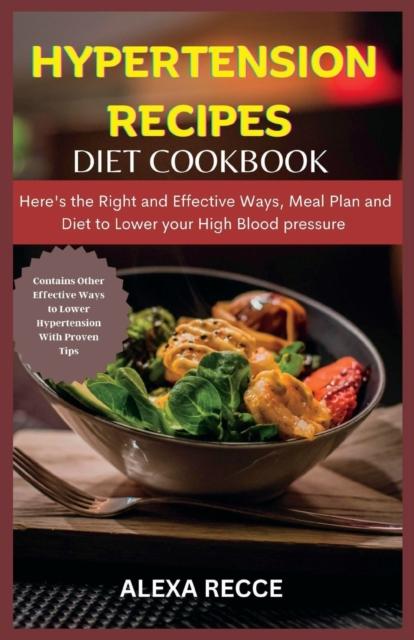 Kniha Hypertension Recipes Cookbook : Appetizing and Nutritious Meal for Hypertension of All Ages