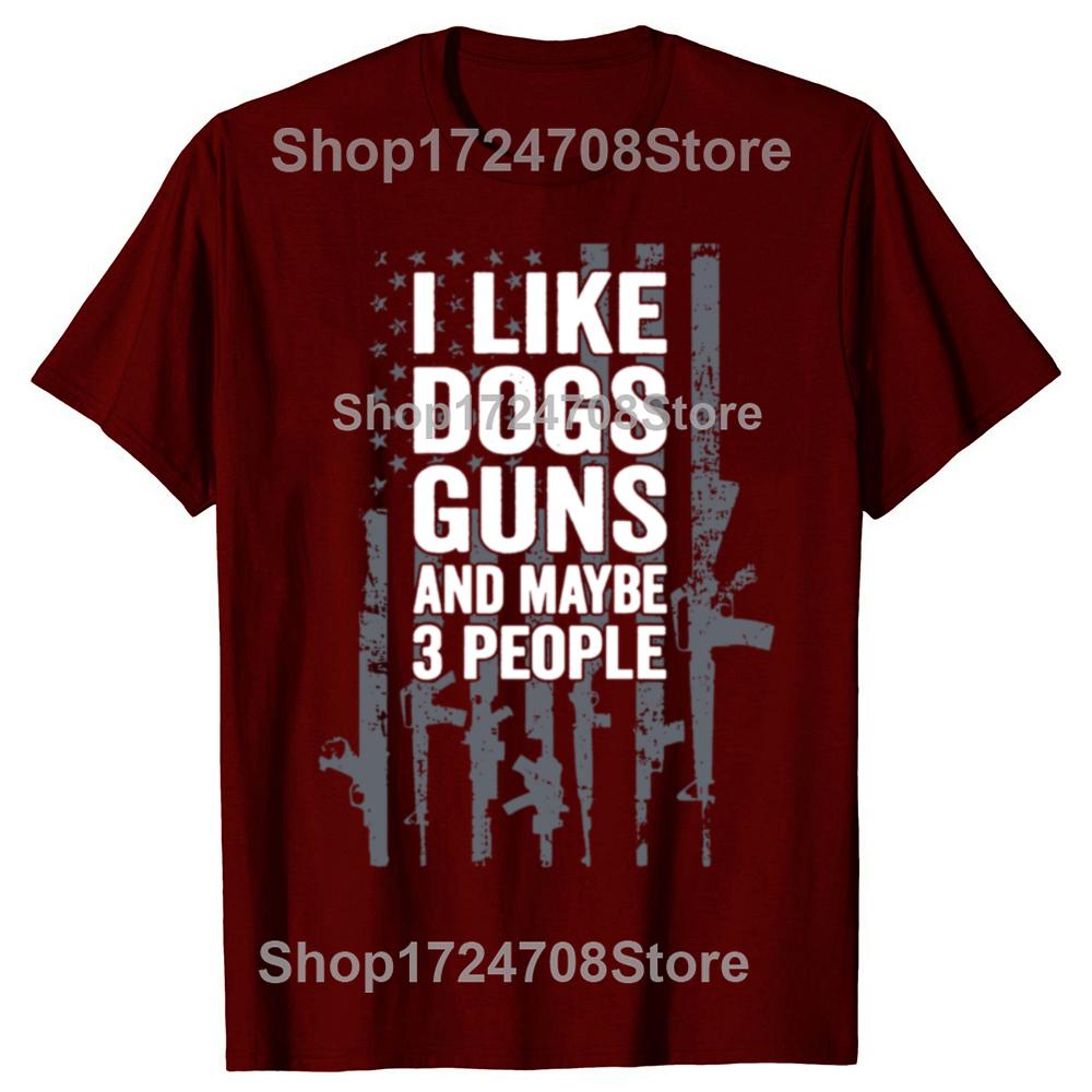 Funny I Like Dogs Guns And Maybe 3 People Graphic T-shirts Men Women's Fashion Casual Tshirt 100% Cotton Loose Oversized T Shirt