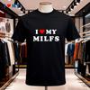 I Love My Milfs Tshirt Casual Crew Neck Cotton Tee Bold Design For Unisex Perfect Gift For Valentines Day And Casual Wear