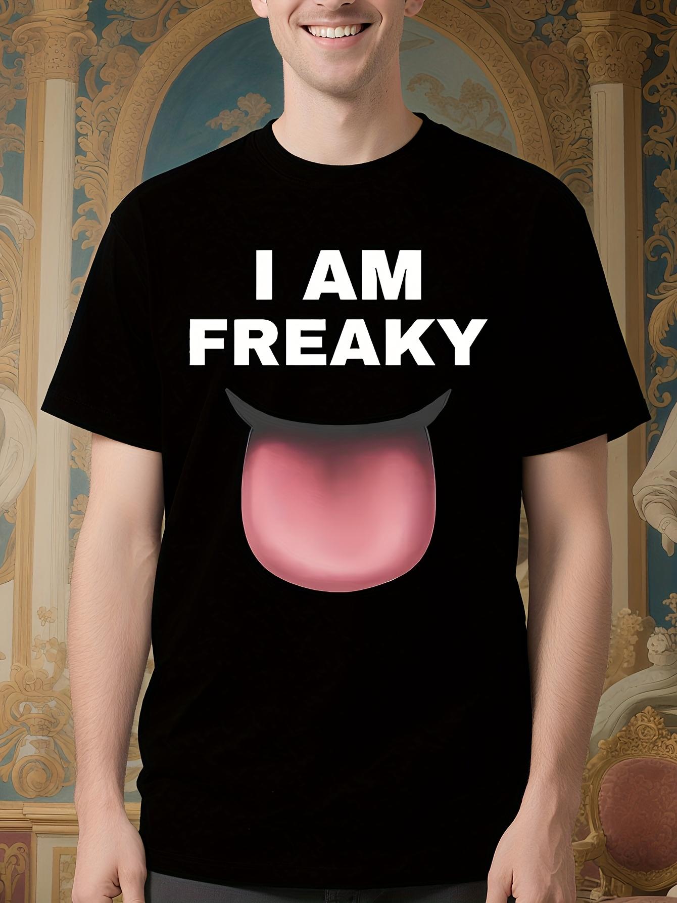 AM FREAKY Funny Meme Tshirt - I AM FREAKY Graphic Tee XXL