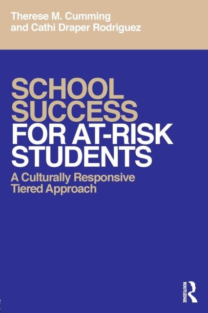The School Success for At-Risk Students : A Culturally Responsive Tiered Approach Book